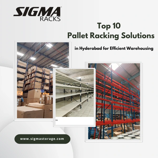 Top 10 Pallet Racking Solutions in Hyderabad for Efficient Warehousing.webp